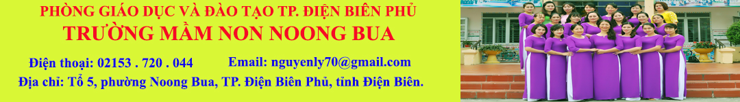 Trường Mầm non Noong Bua - Thành phố Điện Biên Phủ